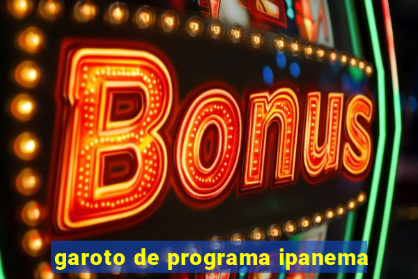 garoto de programa ipanema